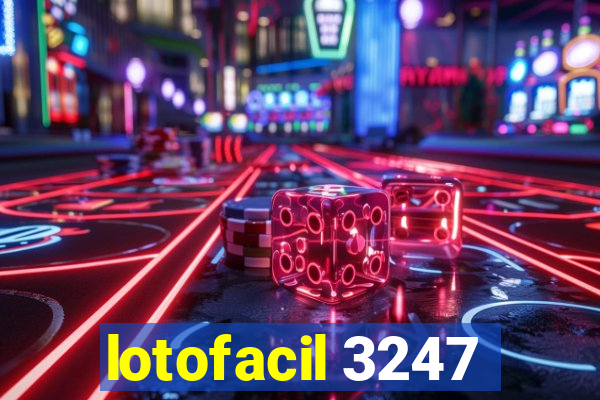 lotofacil 3247