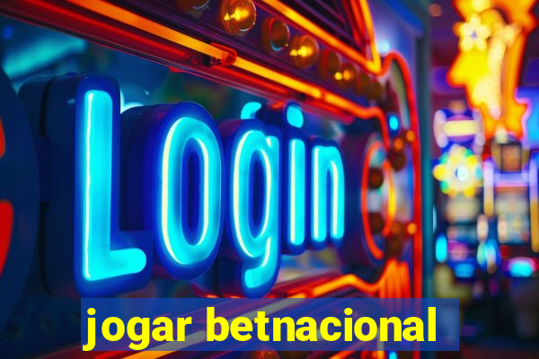 jogar betnacional