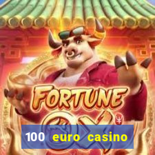 100 euro casino bonus ohne einzahlung