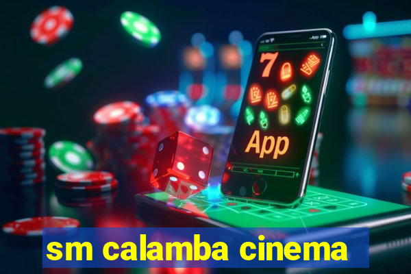 sm calamba cinema