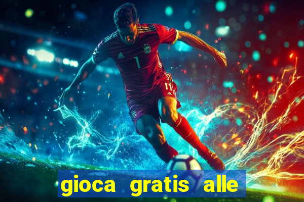 gioca gratis alle slot machine