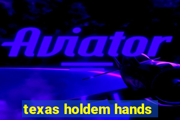 texas holdem hands