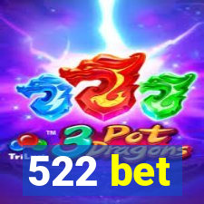 522 bet