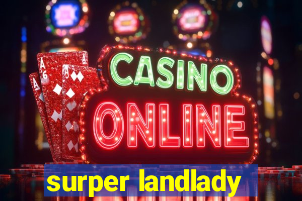 surper landlady