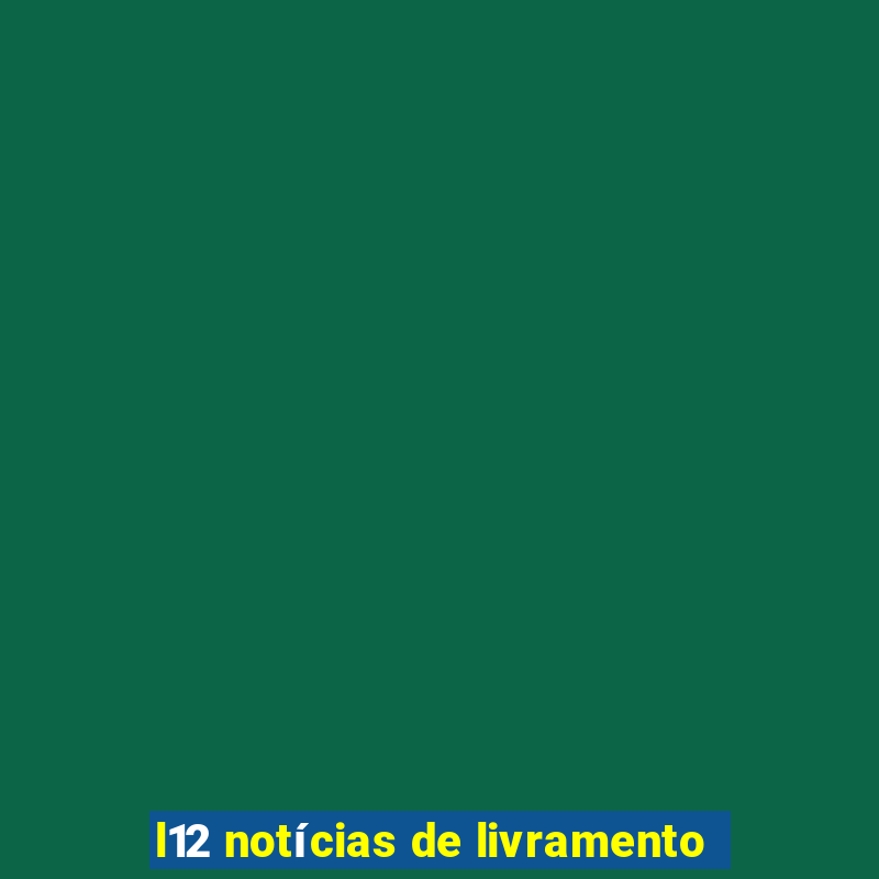 l12 notícias de livramento