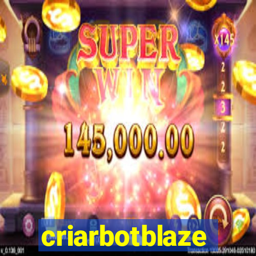 criarbotblaze