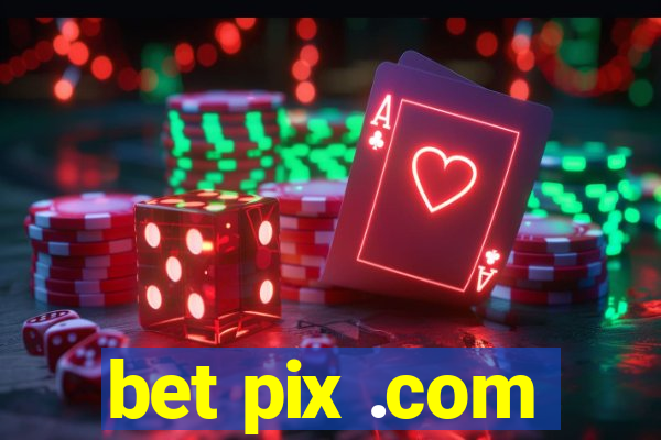 bet pix .com