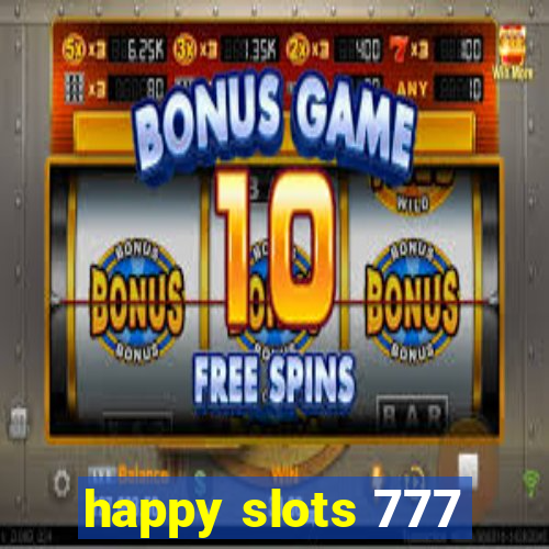 happy slots 777