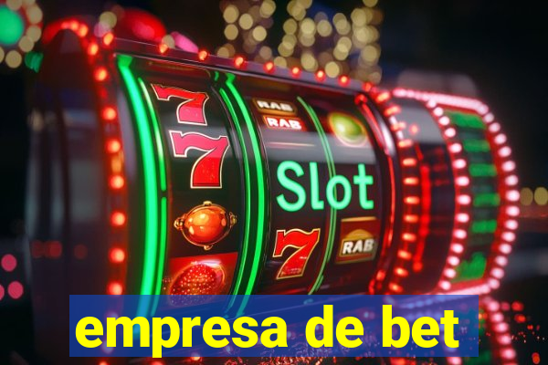 empresa de bet