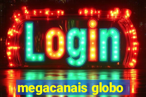 megacanais globo