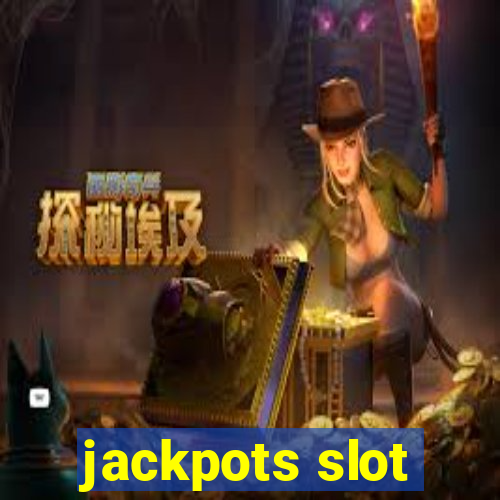 jackpots slot