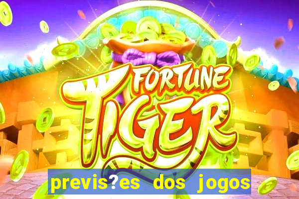 previs?es dos jogos de hoje