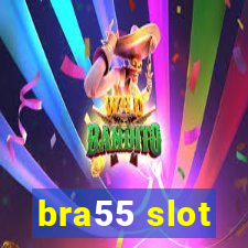 bra55 slot