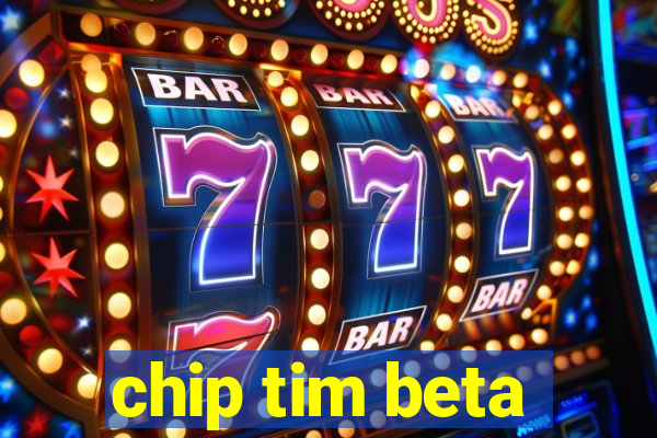 chip tim beta