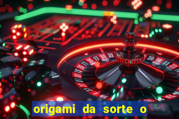 origami da sorte o que escrever