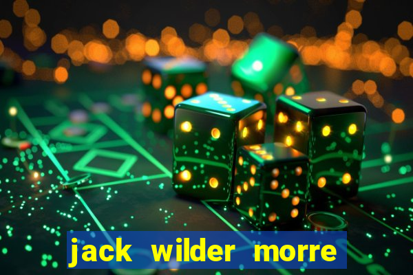 jack wilder morre em truque de mestre