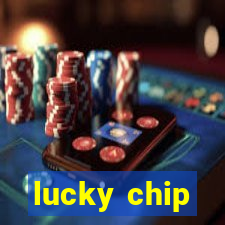 lucky chip