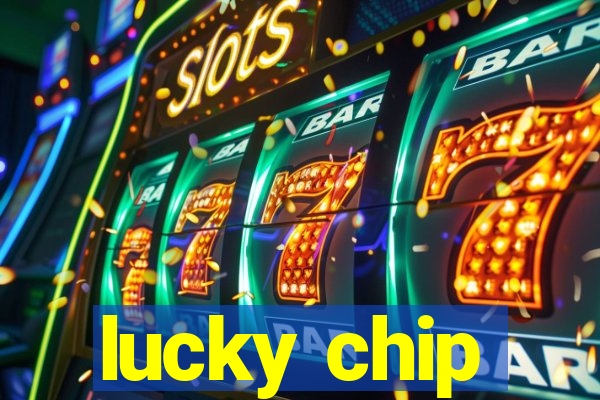 lucky chip