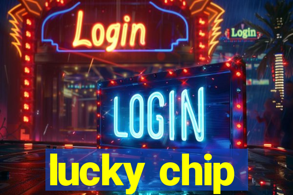 lucky chip