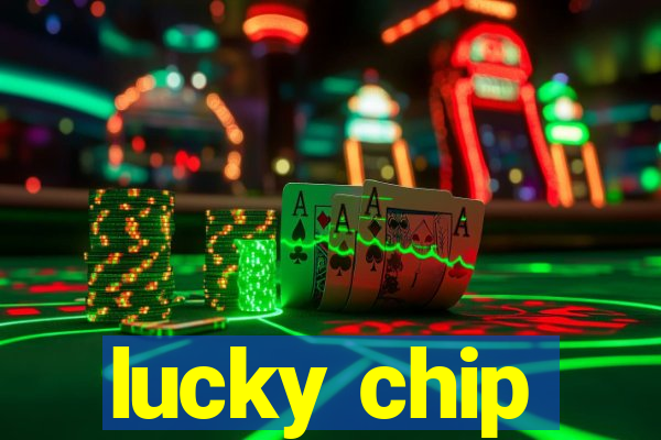 lucky chip