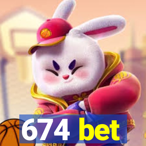 674 bet