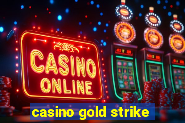 casino gold strike