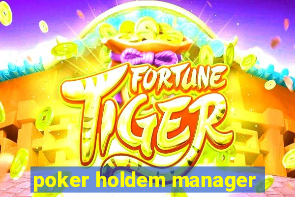 poker holdem manager