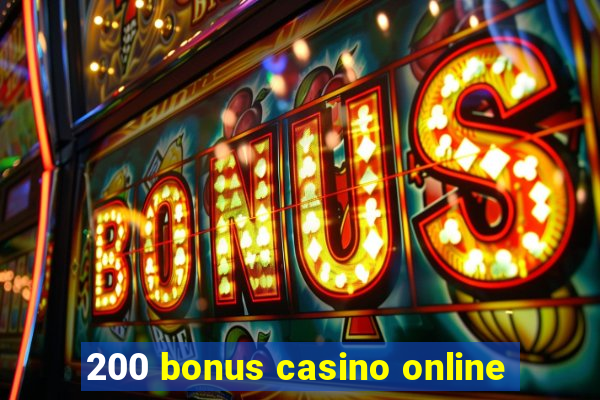 200 bonus casino online