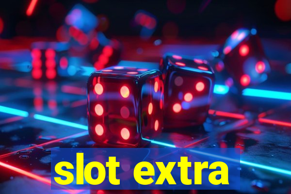 slot extra