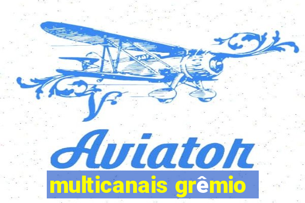 multicanais grêmio