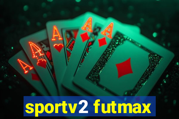 sportv2 futmax