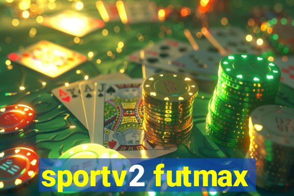 sportv2 futmax