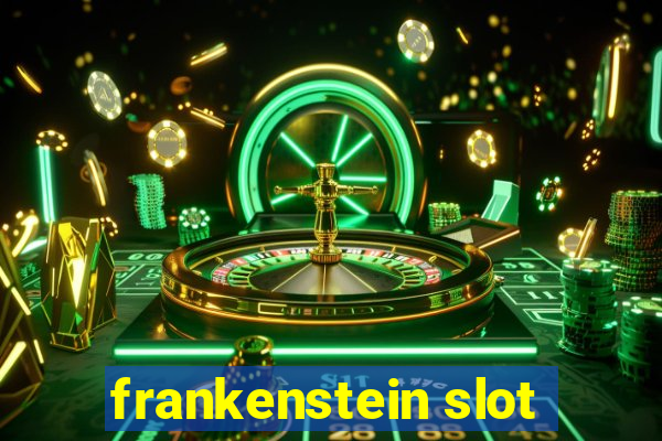 frankenstein slot