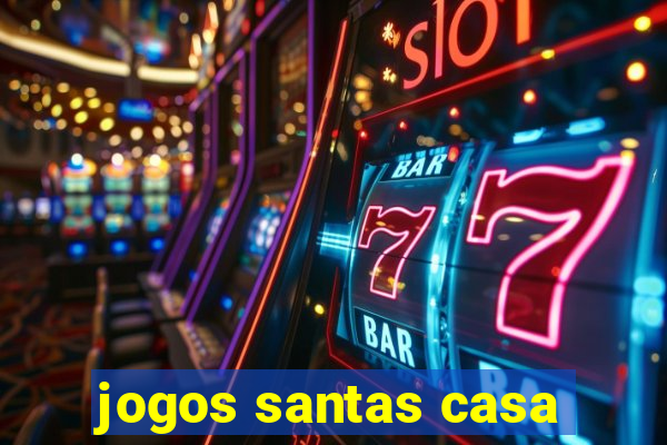 jogos santas casa