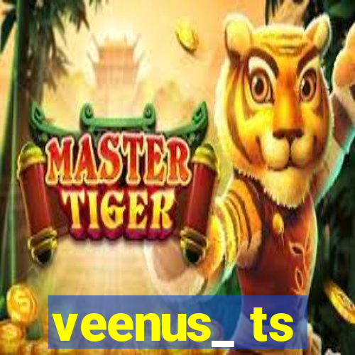 veenus_ ts