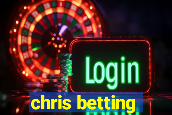 chris betting