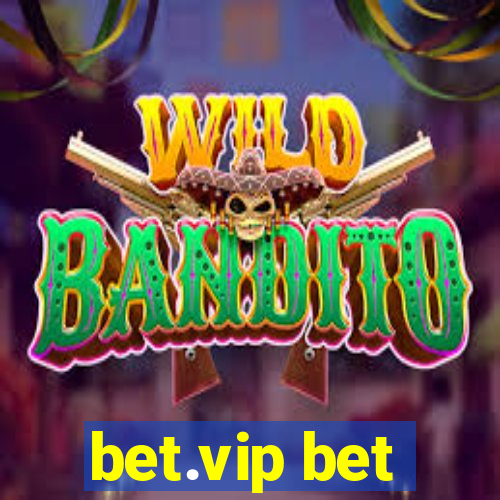 bet.vip bet