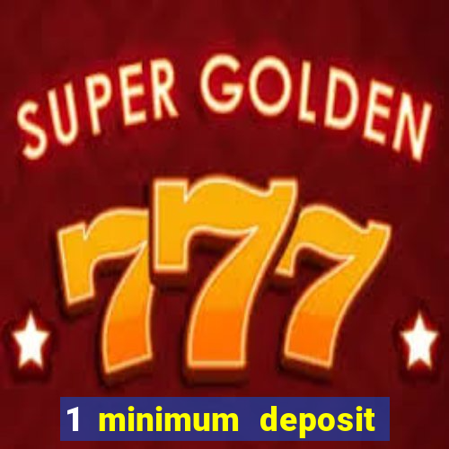 1 minimum deposit mobile casino canada