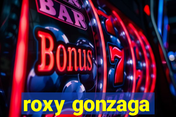 roxy gonzaga