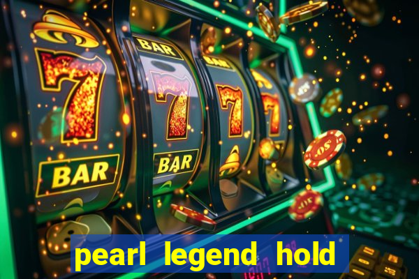 pearl legend hold & win slot free play