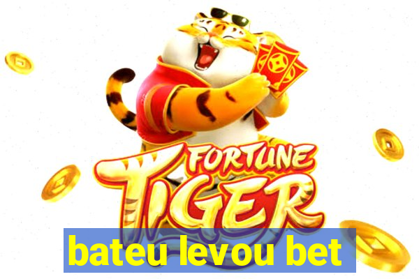 bateu levou bet