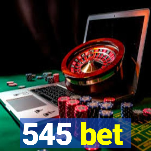 545 bet