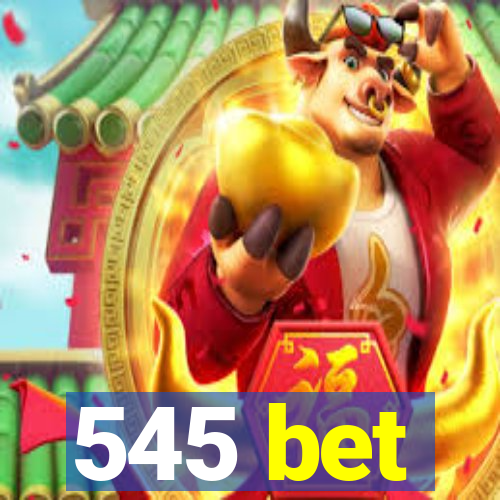 545 bet