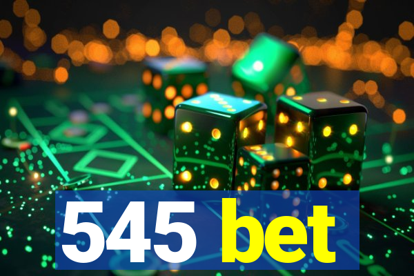 545 bet