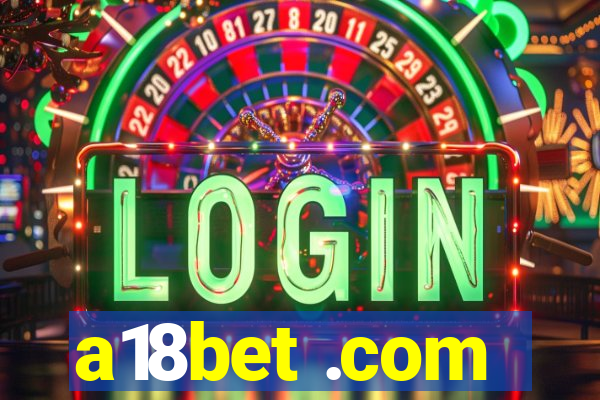 a18bet .com