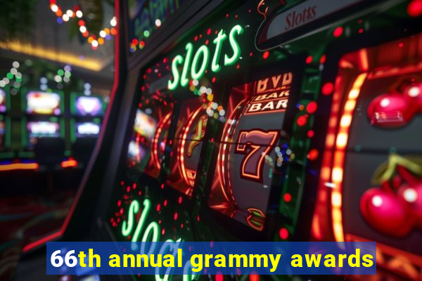 66th annual grammy awards