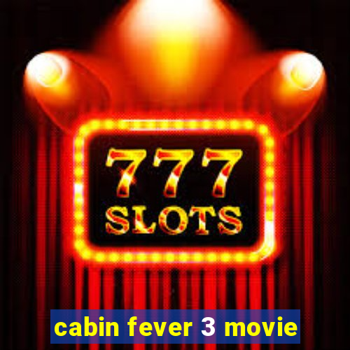 cabin fever 3 movie