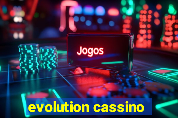 evolution cassino