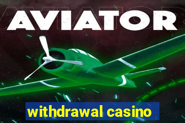 withdrawal casino