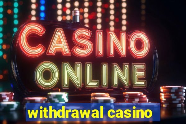 withdrawal casino